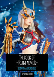 The Book of Foam Armour - Print Version - By Kamui Cosplay, books- Lumin's Workshop